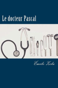 Title: Le docteur Pascal, Author: Emile Zola