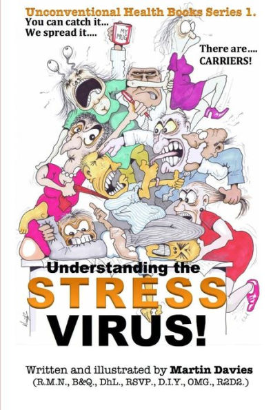 Understanding the STRESS VIRUS: Stress is a virus - you can CATCH it - there are CARRIERS!