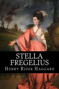 Title: Stella Fregelius, Author: H. Rider Haggard