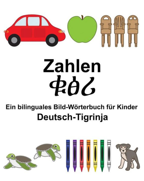 Deutsch-Tigrinja Zahlen Ein bilinguales Bild-Wörterbuch für Kinder