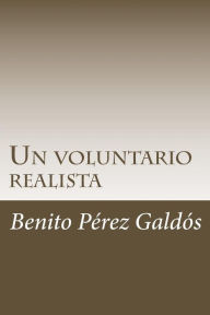 Title: Un voluntario realista, Author: Benito Pérez Galdós