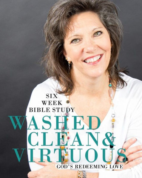 Washed Clean & Virtuous: 6 Week Bible Study: Sitting Well at The Well