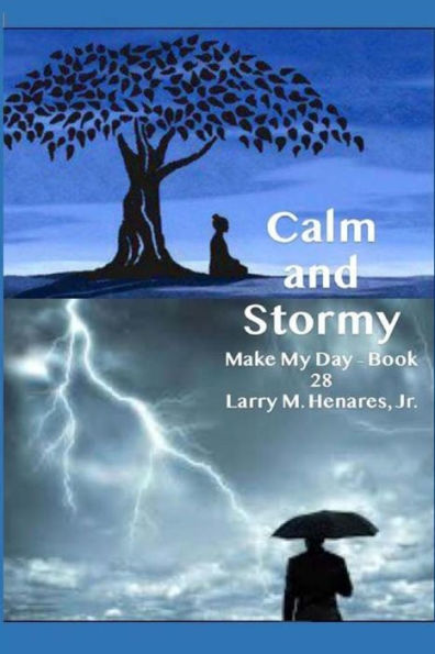 Calm and Stormy