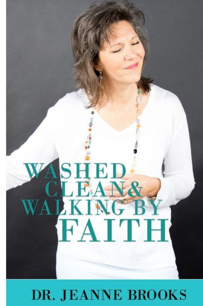Washed Clean & Walking by Faith