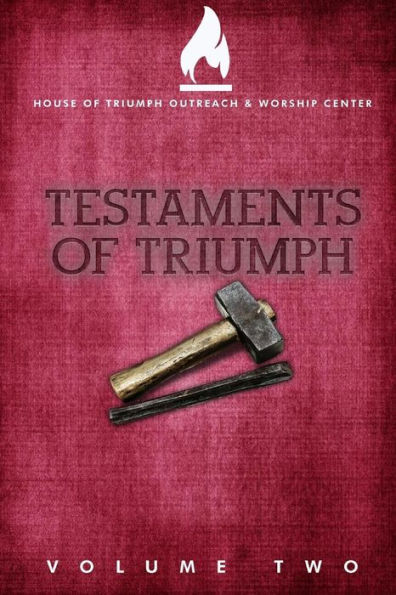 Testaments of Triumph Volume Two