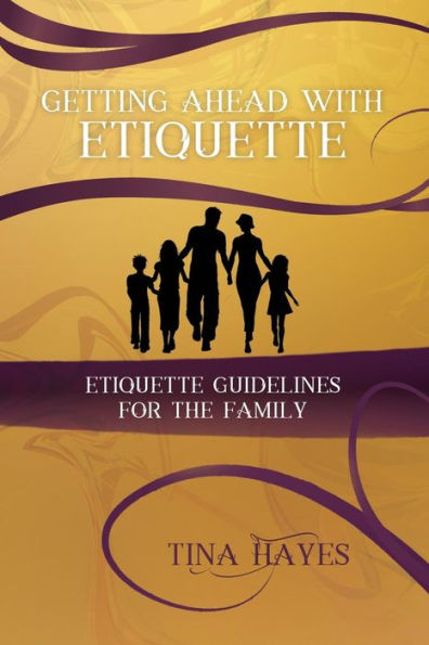 Getting Ahead With Etiquette, Family Edition