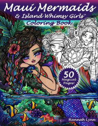 Title: Maui Mermaids & Island Whimsy Girls Coloring Book, Author: Hannah Lynn