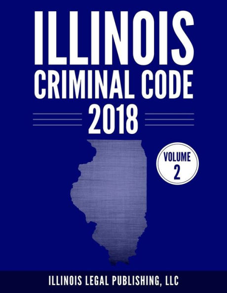 Illinois Criminal Code, Volume 2
