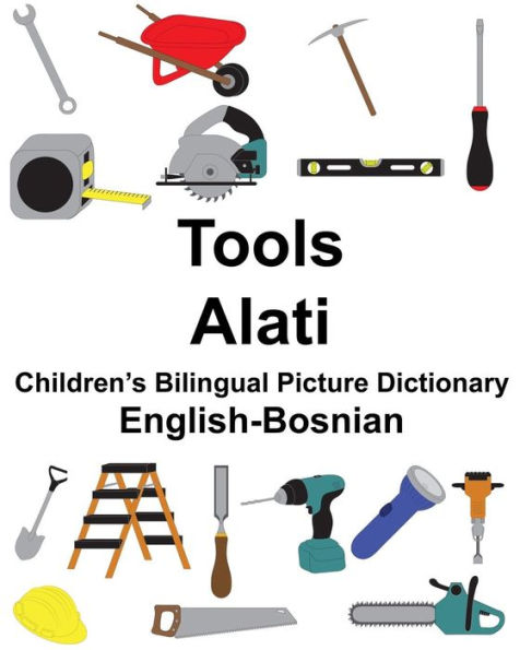 English-Bosnian Tools/Alati Children's Bilingual Picture Dictionary