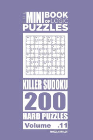 Title: The Mini Book of Logic Puzzles - Killer Sudoku 200 Hard (Volume 11), Author: Mykola Krylov