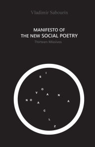 Title: Manifesto of the New Social Poetry: Thirteen Missives, Author: Vania Valkova