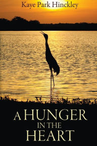 Title: A Hunger In The Heart, Author: Kaye Park Hinckley