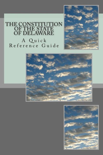 The Constitution of the State of Delaware: A Quick Reference Guide