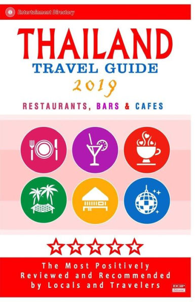 Thailand Travel Guide 2019: Shops, Restaurants, Attractions and Nightlife in Thailand (City Travel Guide 2019)