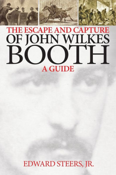 The Escape and Capture of John Wilkes Booth