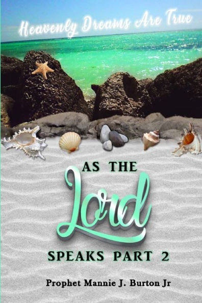 As The Lord Speaks Part II: Heavenly Dreams Are True
