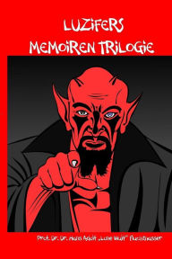 Title: Luzifers Memoiren Trilogie, Author: Hans Adolf Fluchthasser