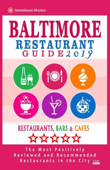 Baltimore Restaurant Guide 2019: Best Rated Restaurants in Baltimore, Maryland - 500 Restaurants, Bars and Cafés recommended for Visitors, 2019