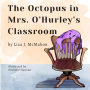 The Octopus in Mrs. O'Hurley's Classroom