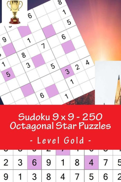 Sudoku 9 x 9 - 250 Octagonal Star Puzzles - Level Gold: Excellent sudoku for raising the mood