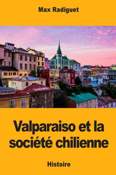 Valparaiso et la sociï¿½tï¿½ chilienne