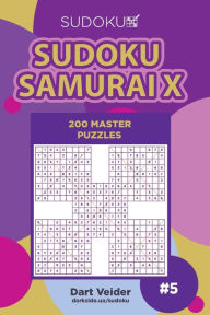 Title: Sudoku Samurai X - 200 Master Puzzles (Volume 5), Author: Dart Veider