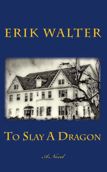 To Slay A Dragon: A Novel