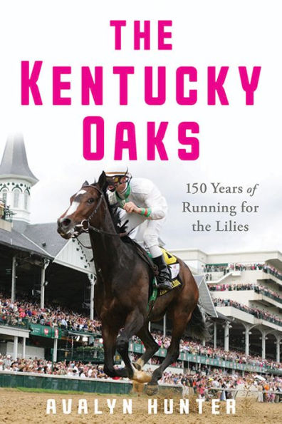 the Kentucky Oaks: 150 Years of Running for Lilies