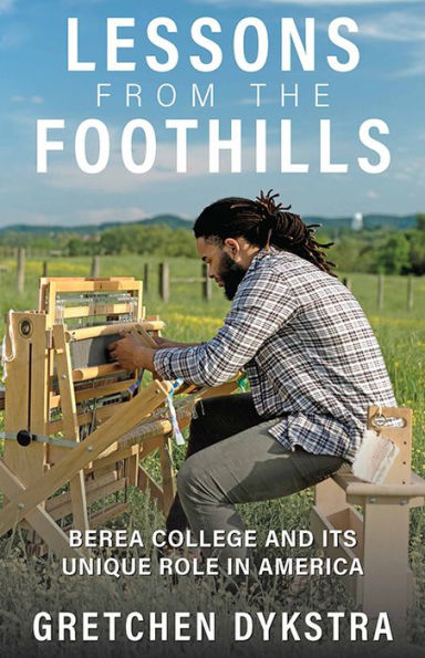 Lessons from the Foothills: Berea College and Its Unique Role America