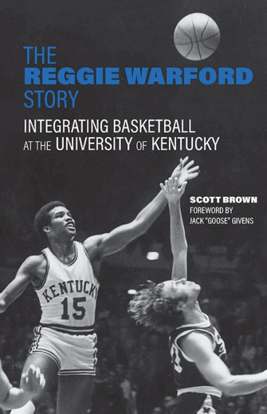 the Reggie Warford Story: Integrating Basketball at University of Kentucky