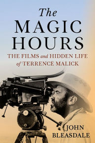 Free ebook for ipod download The Magic Hours: The Films and Hidden Life of Terrence Malick PDF PDB RTF (English literature) by John Bleasdale 9781985901193