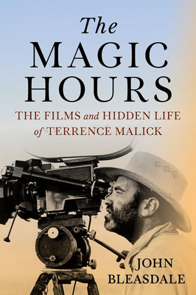 The Magic Hours: Films and Hidden Life of Terrence Malick