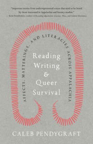 Pdf ebooks to download for free Reading, Writing, and Queer Survival: Affects, Matterings, and Literacies across Appalachia (English Edition) 9781985902442