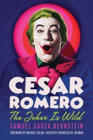 It book free download Cesar Romero: The Joker Is Wild by Samuel Garza Bernstein, Michael Uslan 9781985902886 (English literature) PDF RTF