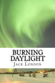 Title: Burning Daylight, Author: Jack London