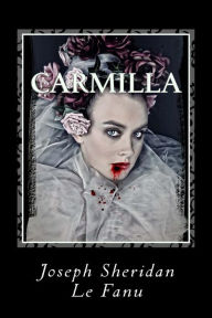 Title: Carmilla, Author: Joseph Sheridan Le Fanu