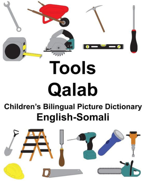 English-Somali Tools/Qalab Children's Bilingual Picture Dictionary