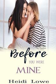 Title: Before You Were Mine, Author: Heidi Lowe