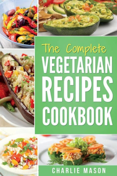 Vegetarian Cookbook: Delicious Vegan Healthy Diet Easy Recipes For Beginners Quick Easy Fresh Meal With Tasty Dishes: Kitchen Vegetarian Recipes Cookbook With Low Calories Meals Vegan Healthy Food