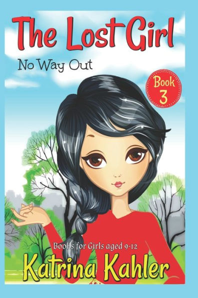 The Lost Girl - Book 3: No Way Out!: Books for Girls Aged 9-12