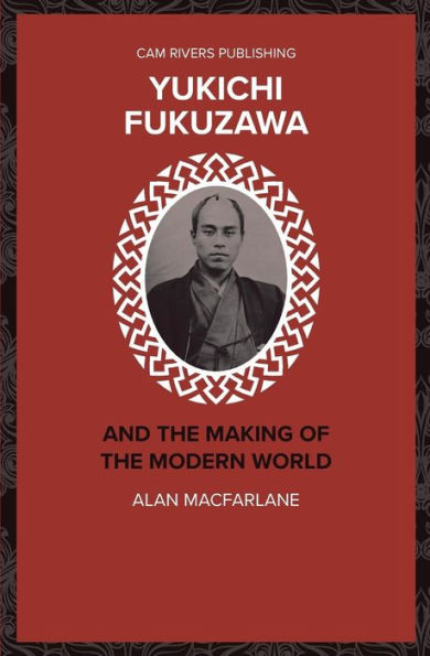 Yukichi Fukuzawa and the Making of the Modern World