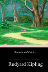 Title: Rewards and Fairies, Author: Rudyard Kipling