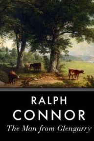 Title: The Man From Glengarry, Author: Ralph Connor