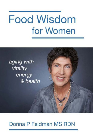 Food Wisdom for Women: nutrition for aging with energy, vitality and health