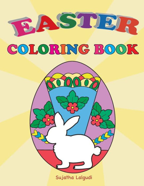 Easter Coloring Book: Easter Gift for Kids, Happy Easter, Kids Coloring Book with Fun, Easy, Festive Coloring Pages, Easter Bunny