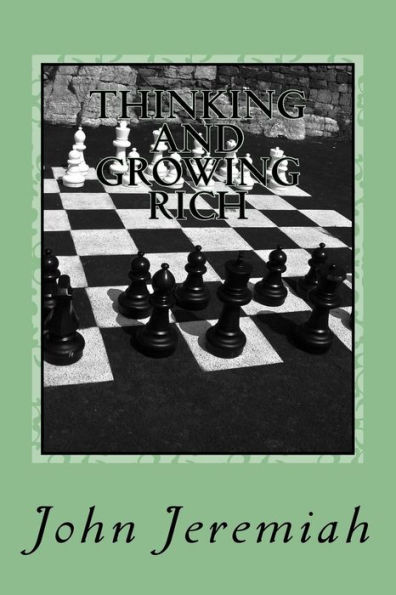 THINKING and GROWING RICH: GREAT INSPIRATIONAL BUSINESS QUOTATIONS of GREAT RICH MEN & WOMEN