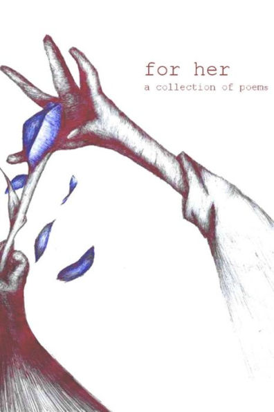 for her: A collection of poems