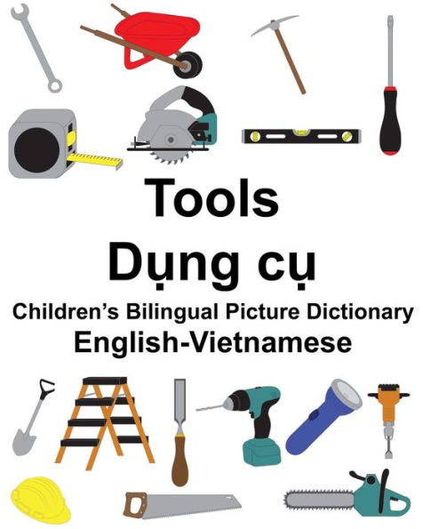 English-Vietnamese Tools Children's Bilingual Picture Dictionary