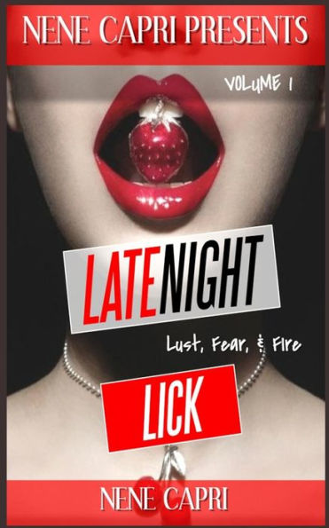Late Night Lick: Lust. Fear. & Fire