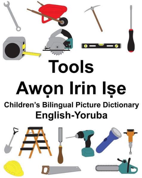 English-Yoruba Tools Children's Bilingual Picture Dictionary